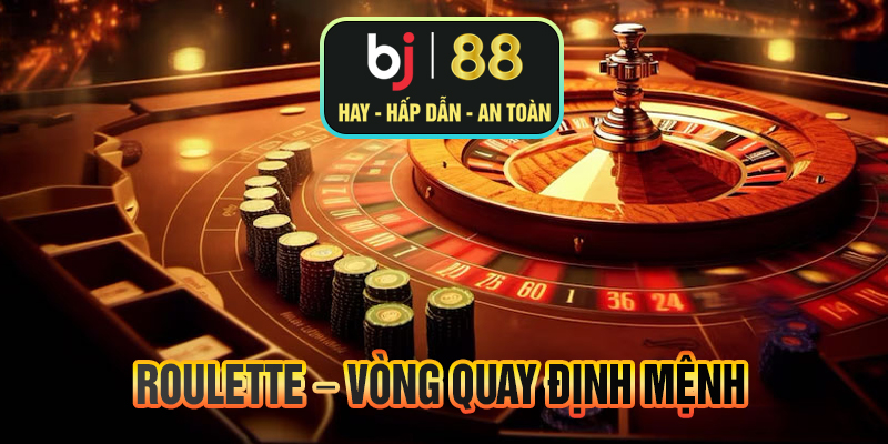 Roulette – Vòng quay định mệnh