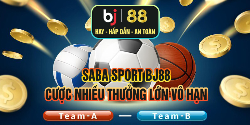 Saba Sport BJ88 - Cược nhiều thưởng lớn vô hạn